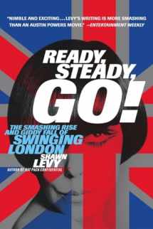 9780767905886-0767905881-Ready, Steady, Go!: The Smashing Rise and Giddy Fall of Swinging London
