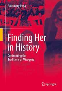 9783319566108-3319566105-Finding Her in History: Confronting the Traditions of Misogyny
