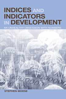 9781844070121-1844070123-Indices and Indicators in Development: An Unhealthy Obsession with Numbers