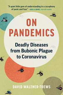 9781771648110-1771648112-On Pandemics: Deadly Diseases from Bubonic Plague to Coronavirus