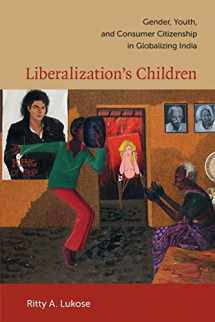9780822345671-0822345676-Liberalization's Children: Gender, Youth, and Consumer Citizenship in Globalizing India