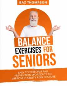 9781990404184-1990404189-Balance Exercises for Seniors: Easy to Perform Fall Prevention Workouts to Improve Stability and Posture (Strength Training for Seniors)