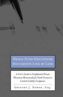 9781596220904-1596220902-Hedge Fund Disclosure Documents Line by Line: A User's Guide to Private Placement Memoranda for Funds Formed as Limited Liability Companies