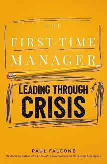 9781400242306-1400242304-The First-Time Manager: Leading Through Crisis (First-Time Manager Series)