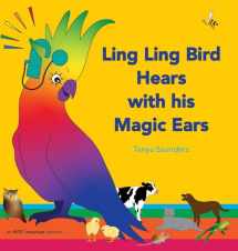 9781913968045-1913968049-Ling Ling Bird Hears with his Magic Ears: exploring fun 'learning to listen' sounds for early listeners
