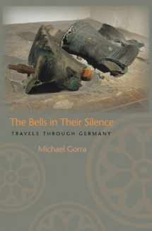9780691117652-0691117659-The Bells in Their Silence: Travels through Germany