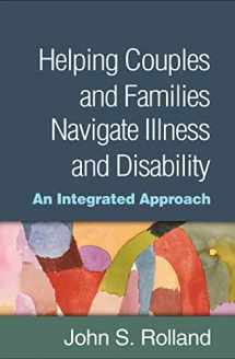 9781462534951-1462534953-Helping Couples and Families Navigate Illness and Disability: An Integrated Approach