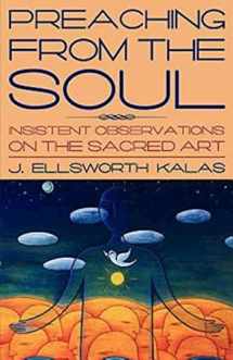 9780687066308-0687066301-Preaching from the Soul: Insistent Observations on the Sacred Art