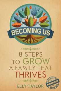 9780992385606-0992385601-Becoming Us: 8 Steps to Grow a Family that Thrives