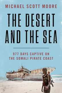 9780062449177-0062449176-The Desert and the Sea: 977 Days Captive on the Somali Pirate Coast