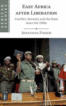 9781108494274-1108494277-East Africa after Liberation: Conflict, Security and the State since the 1980s (African Studies, Series Number 147)