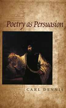 9780820322483-0820322482-Poetry as Persuasion (The Life of Poetry: Poets on Their Art and Craft Ser.)