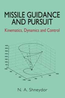 9781904275374-1904275370-Missile Guidance and Pursuit: Kinematics, Dynamics and Control