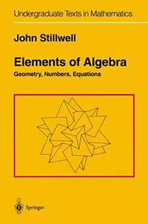 9781441928399-1441928391-Elements of Algebra: Geometry, Numbers, Equations (Undergraduate Texts in Mathematics)