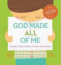 9781942572305-1942572301-God Made All of Me: A Book to Help Children Protect Their Bodies (God Made Me)