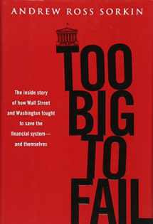 9780670021253-0670021253-Too Big to Fail: The Inside Story of How Wall Street and Washington Fought to Save the Financial System---and Themselves