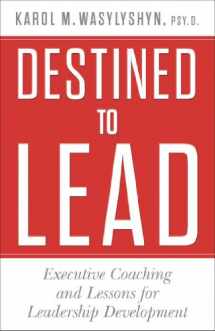 9781137357762-1137357762-Destined to Lead: Executive Coaching and Lessons for Leadership Development