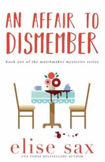 9781542466974-1542466970-An Affair to Dismember (Matchmaker Mysteries)