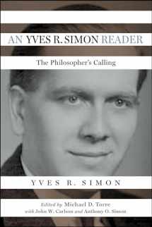 9780268108304-0268108307-An Yves R. Simon Reader: The Philosopher's Calling (Catholic Ideas for a Secular World)