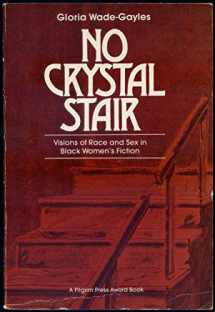 9780829807097-0829807098-No Crystal Stair: Visions of Race and Sex in Black Women's Fiction