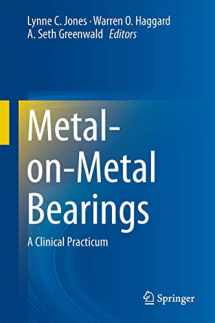 9781461489986-1461489989-Metal-on-Metal Bearings: A Clinical Practicum