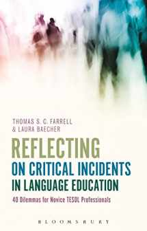 9781474255844-1474255841-Reflecting on Critical Incidents in Language Education: 40 Dilemmas For Novice TESOL Professionals