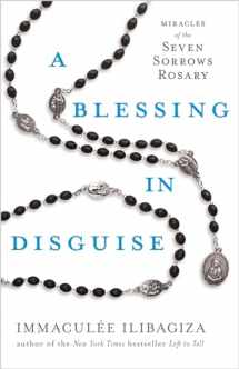 9781401927011-1401927017-A Blessing in Disguise: Miracles of the Seven Sorrows Rosary (Left to Tell)