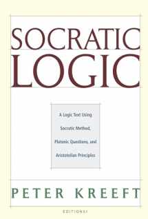 9781587318085-1587318083-Socratic Logic: A Logic Text using Socratic Method, Platonic Questions, and Aristotelian Principles, Edition 3.1