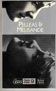 9780714539065-0714539066-Pelleas & Melisande: English National Opera Guide 9 (English National Opera Guides)