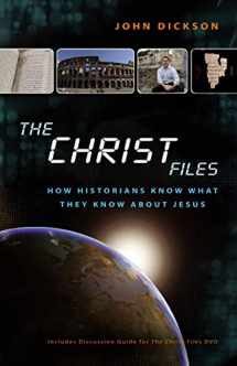 9780310328698-0310328691-The Christ Files: How Historians Know What They Know about Jesus