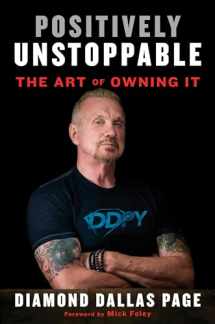9781635650204-1635650208-Positively Unstoppable: The Art of Owning It