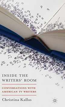 9781137338112-1137338113-Inside The Writers' Room: Conversations with American TV Writers