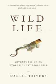 9781938972126-1938972120-Wild Life: Adventures of an Evolutionary Biologist