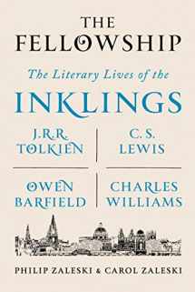 9780374536251-0374536252-The Fellowship: The Literary Lives of the Inklings: J.R.R. Tolkien, C. S. Lewis, Owen Barfield, Charles Williams