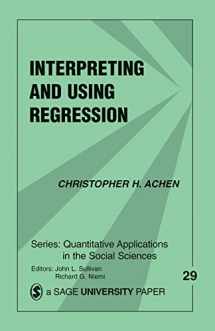 9780803919150-0803919158-Interpreting and Using Regression (Quantitative Applications in the Social Sciences, No. 29)