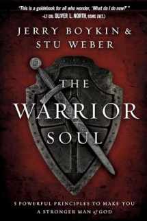 9781629980164-1629980161-The Warrior Soul: Five Powerful Principles to Make You a Stronger Man of God