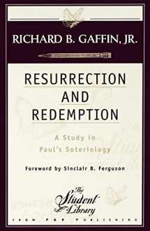 9780875522715-0875522718-Resurrection and Redemption: A Study in Paul’s Soteriology