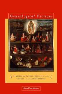 9780804756488-0804756481-Genealogical Fictions: Limpieza de Sangre, Religion, and Gender in Colonial Mexico