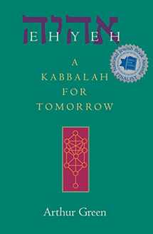 9781580231251-158023125X-Ehyeh: A Kabbalah for Tomorrow