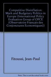 9780198773634-0198773633-Competitive Disinflation: The Mark and Budgetary Politics in Europe