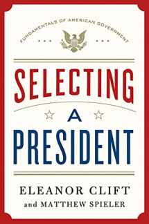 9781250004499-1250004497-Selecting a President (Fundamentals of American Government, 1)