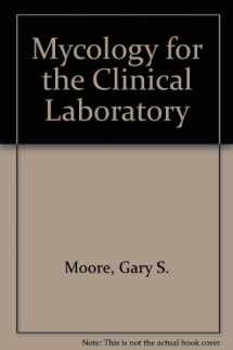 9780835947718-0835947718-Mycology for the Clinical Laboratory