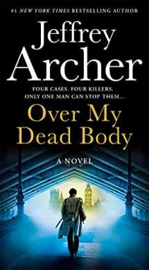 9780008522681-0008522685-Over My Dead Body: The new rollercoaster thriller from the author of the Clifton Chronicles and Kane & Abel (William Warwick Novels)