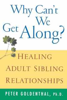 9780471388425-0471388424-Why Can't We Get Along? Healing Adult Sibling Relationships