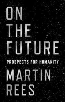 9780691180441-069118044X-On the Future: Prospects for Humanity