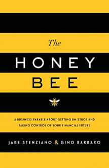 9781632992420-1632992426-The Honey Bee: A Business Parable About Getting Un-stuck and Taking Control of Your Financial Future