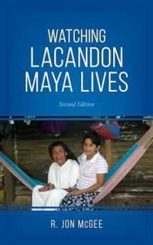 9781538126172-1538126176-Watching Lacandon Maya Lives
