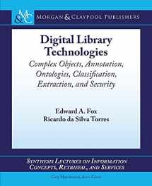 9781627050302-1627050302-Digital Library Technologies (Synthesis Lectures on Information Concepts, Retrieval, and Services)