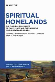 9783110777468-3110777460-Spiritual Homelands: The Cultural Experience of Exile, Place and Displacement among Jews and Others (Perspectives on Jewish Texts and Contexts, 12)