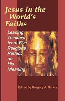 9781570755736-1570755736-Jesus in the World's Faiths: Leading Thinkers from Five Religions Reflect on His Meaning